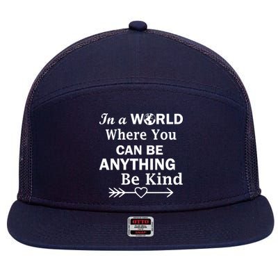 In A World Where You Can Be Anything BE KIND 7 Panel Mesh Trucker Snapback Hat