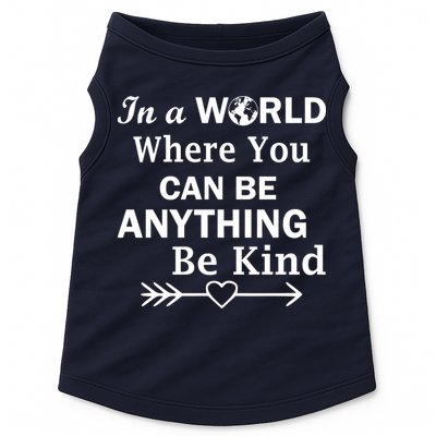 In A World Where You Can Be Anything BE KIND Doggie Tank