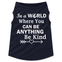 In A World Where You Can Be Anything BE KIND Doggie Tank