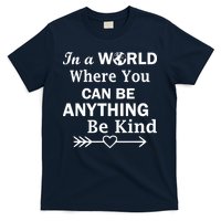 In A World Where You Can Be Anything BE KIND T-Shirt