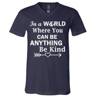 In A World Where You Can Be Anything BE KIND V-Neck T-Shirt