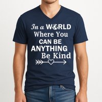 In A World Where You Can Be Anything BE KIND V-Neck T-Shirt