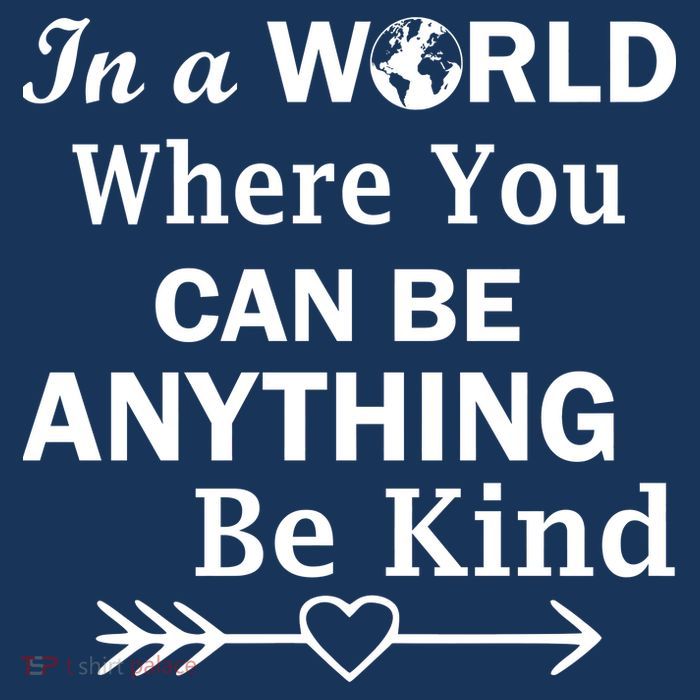 In A World Where You Can Be Anything BE KIND Button