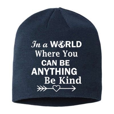 In A World Where You Can Be Anything BE KIND Sustainable Beanie