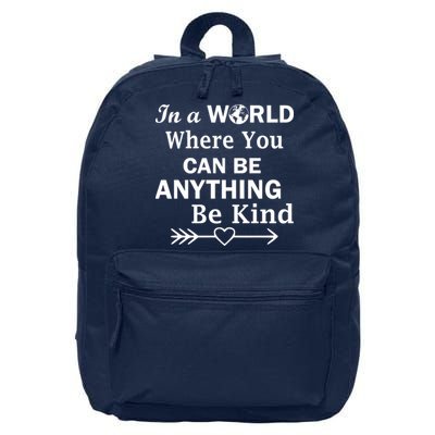 In A World Where You Can Be Anything BE KIND 16 in Basic Backpack