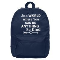 In A World Where You Can Be Anything BE KIND 16 in Basic Backpack