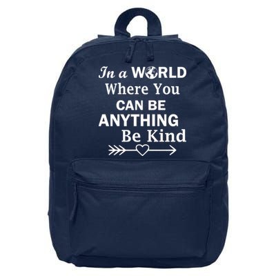 In A World Where You Can Be Anything Be Kind 16 in Basic Backpack