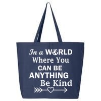 In A World Where You Can Be Anything BE KIND 25L Jumbo Tote