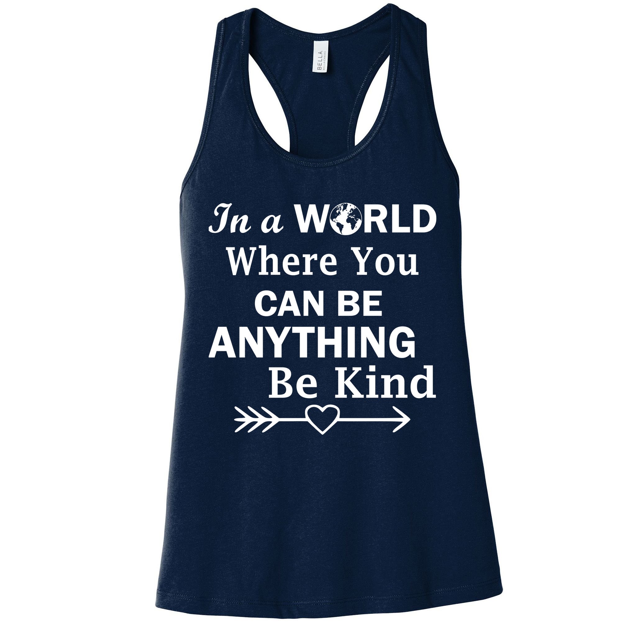 In A World Where You Can Be Anything BE KIND Womens Tank Top