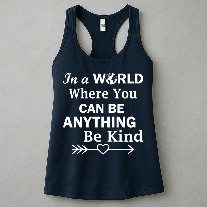 In A World Where You Can Be Anything BE KIND Womens Tank Top