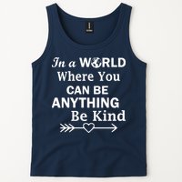 In A World Where You Can Be Anything BE KIND Tank Top