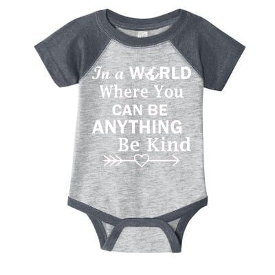 In A World Where You Can Be Anything Be Kind Infant Baby Jersey Bodysuit