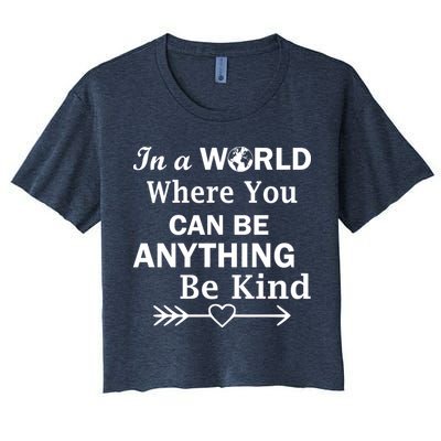 In A World Where You Can Be Anything BE KIND Crop Top