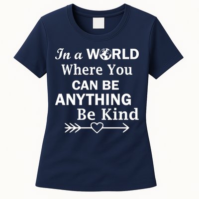 In A World Where You Can Be Anything BE KIND Womens T-Shirt