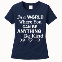 In A World Where You Can Be Anything BE KIND Womens T-Shirt