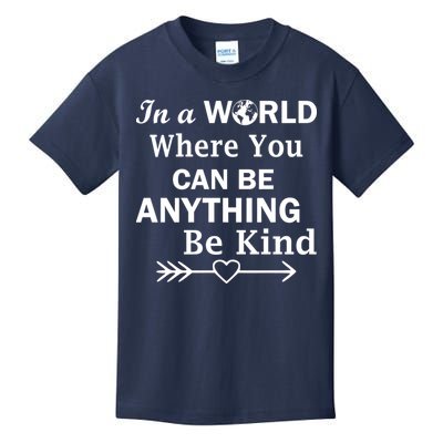 In A World Where You Can Be Anything BE KIND Kids T-Shirt