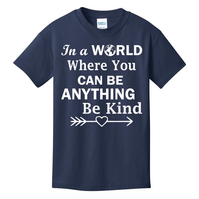 In A World Where You Can Be Anything BE KIND Kids T-Shirt