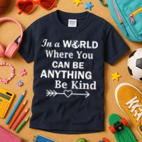 In A World Where You Can Be Anything BE KIND Kids T-Shirt
