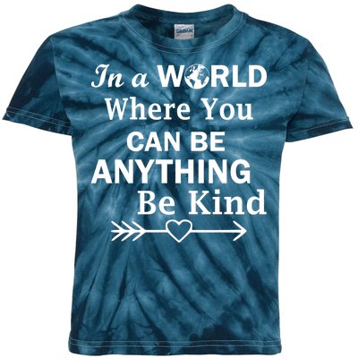 In A World Where You Can Be Anything Be Kind Kids Tie-Dye T-Shirt