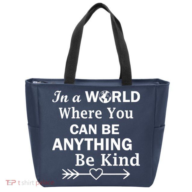 In A World Where You Can Be Anything BE KIND Zip Tote Bag