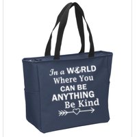 In A World Where You Can Be Anything BE KIND Zip Tote Bag