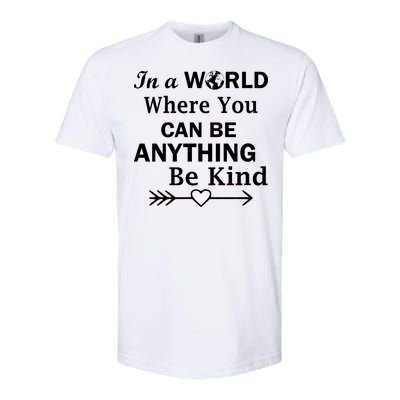 In A World Where You Can Be Anything Be Kind Softstyle® CVC T-Shirt