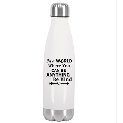 In A World Where You Can Be Anything Be Kind Stainless Steel Insulated Water Bottle