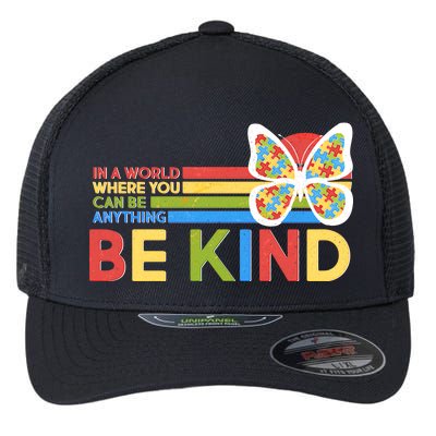 In A World Where You Can Be Anything Be Kind Autism Awareness Flexfit Unipanel Trucker Cap