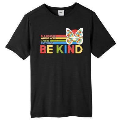 In A World Where You Can Be Anything Be Kind Autism Awareness Tall Fusion ChromaSoft Performance T-Shirt