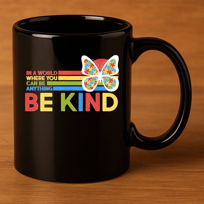 In A World Where You Can Be Anything Be Kind Autism Awareness 11oz C Handle Ceramic Mug