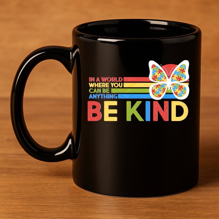 In A World Where You Can Be Anything Be Kind Autism Awareness 11oz C Handle Ceramic Mug