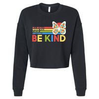 In A World Where You Can Be Anything Be Kind Autism Awareness Cropped Pullover Crew