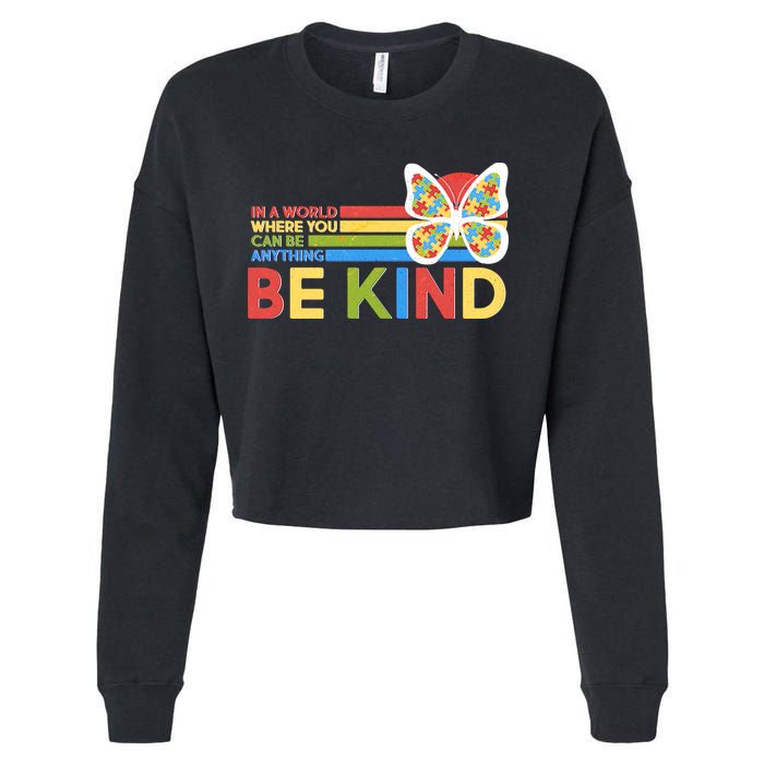 In A World Where You Can Be Anything Be Kind Autism Awareness Cropped Pullover Crew