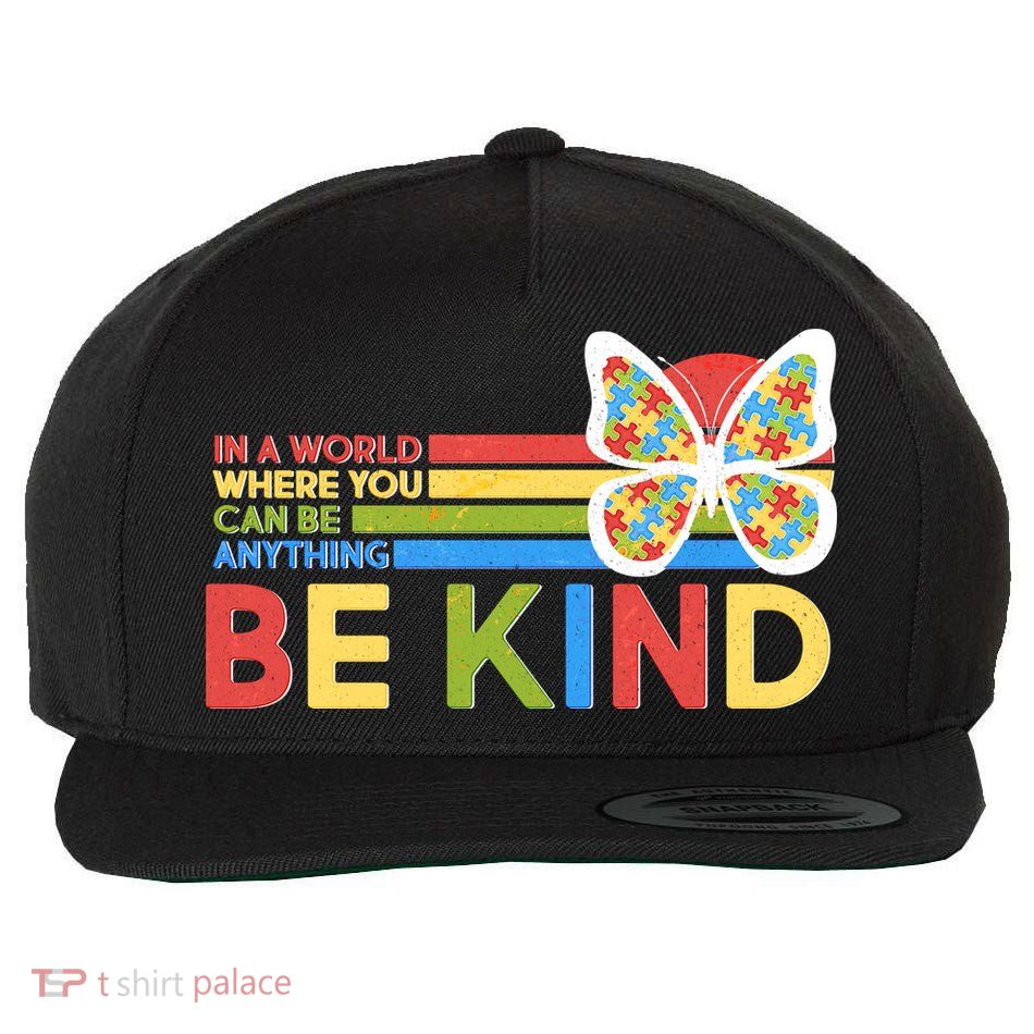 In A World Where You Can Be Anything Be Kind Autism Awareness Wool Snapback Cap
