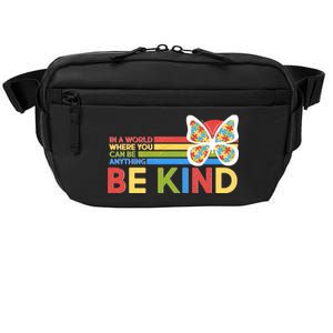 In A World Where You Can Be Anything Be Kind Autism Awareness Crossbody Pack