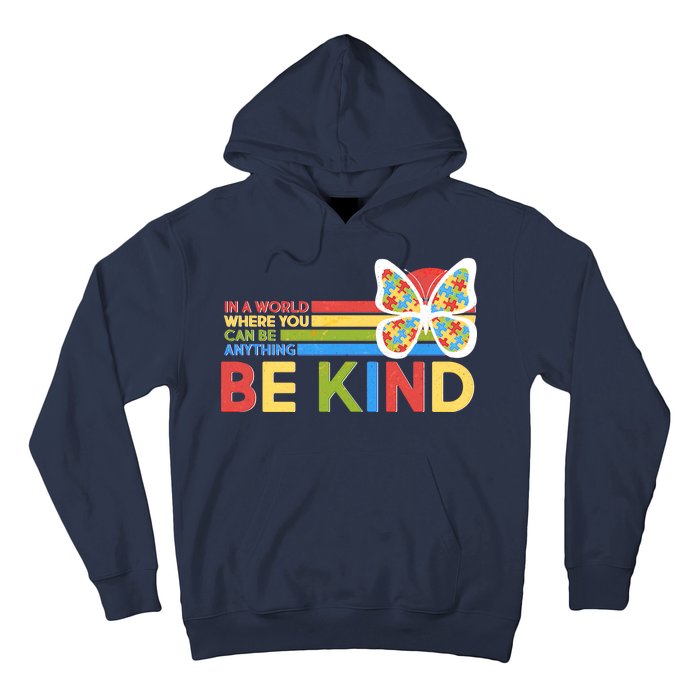 In A World Where You Can Be Anything Be Kind Autism Awareness Hoodie