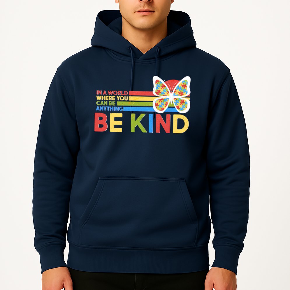 In A World Where You Can Be Anything Be Kind Autism Awareness Hoodie