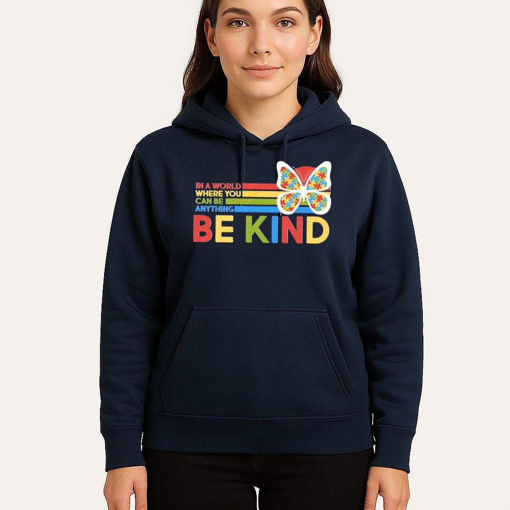 In A World Where You Can Be Anything Be Kind Autism Awareness Hoodie
