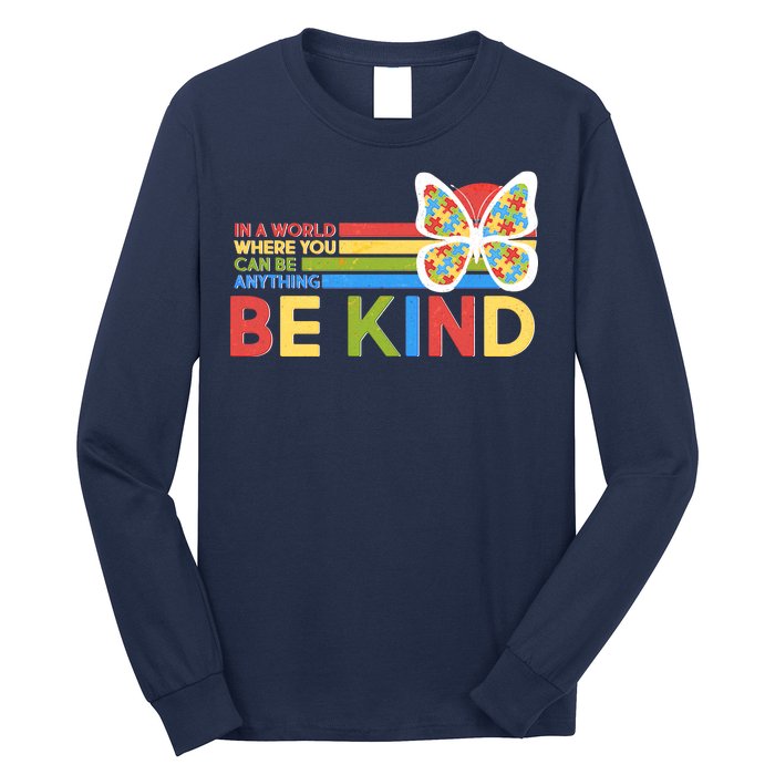 In A World Where You Can Be Anything Be Kind Autism Awareness Long Sleeve Shirt