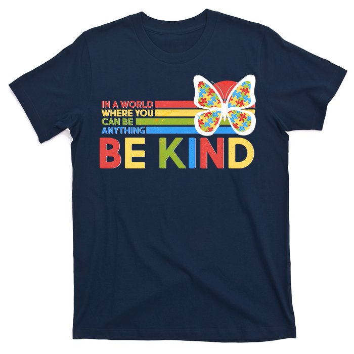 In A World Where You Can Be Anything Be Kind Autism Awareness T-Shirt