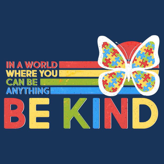 In A World Where You Can Be Anything Be Kind Autism Awareness T-Shirt