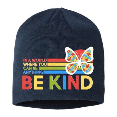 In A World Where You Can Be Anything Be Kind Autism Awareness Sustainable Beanie