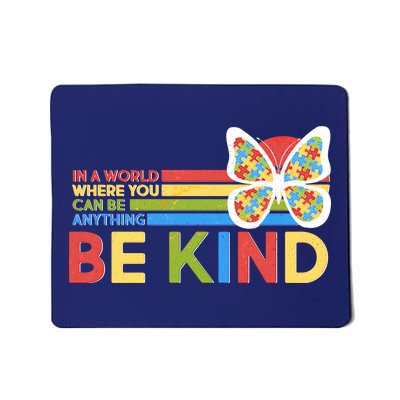 In A World Where You Can Be Anything Be Kind Autism Awareness Mousepad