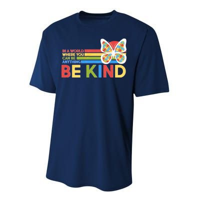 In A World Where You Can Be Anything Be Kind Autism Awareness Performance Sprint T-Shirt