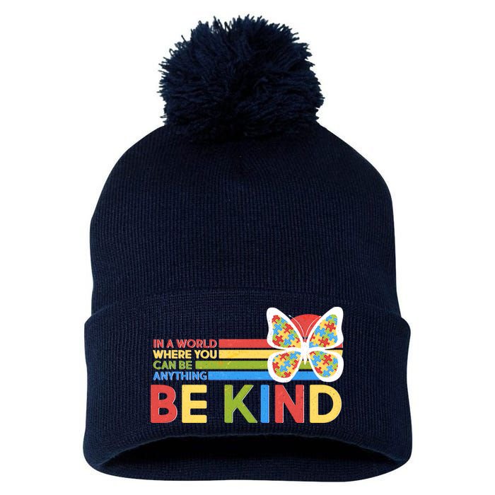 In A World Where You Can Be Anything Be Kind Autism Awareness Pom Pom 12in Knit Beanie