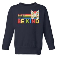 In A World Where You Can Be Anything Be Kind Autism Awareness Toddler Sweatshirt