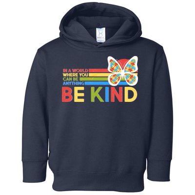 In A World Where You Can Be Anything Be Kind Autism Awareness Toddler Hoodie