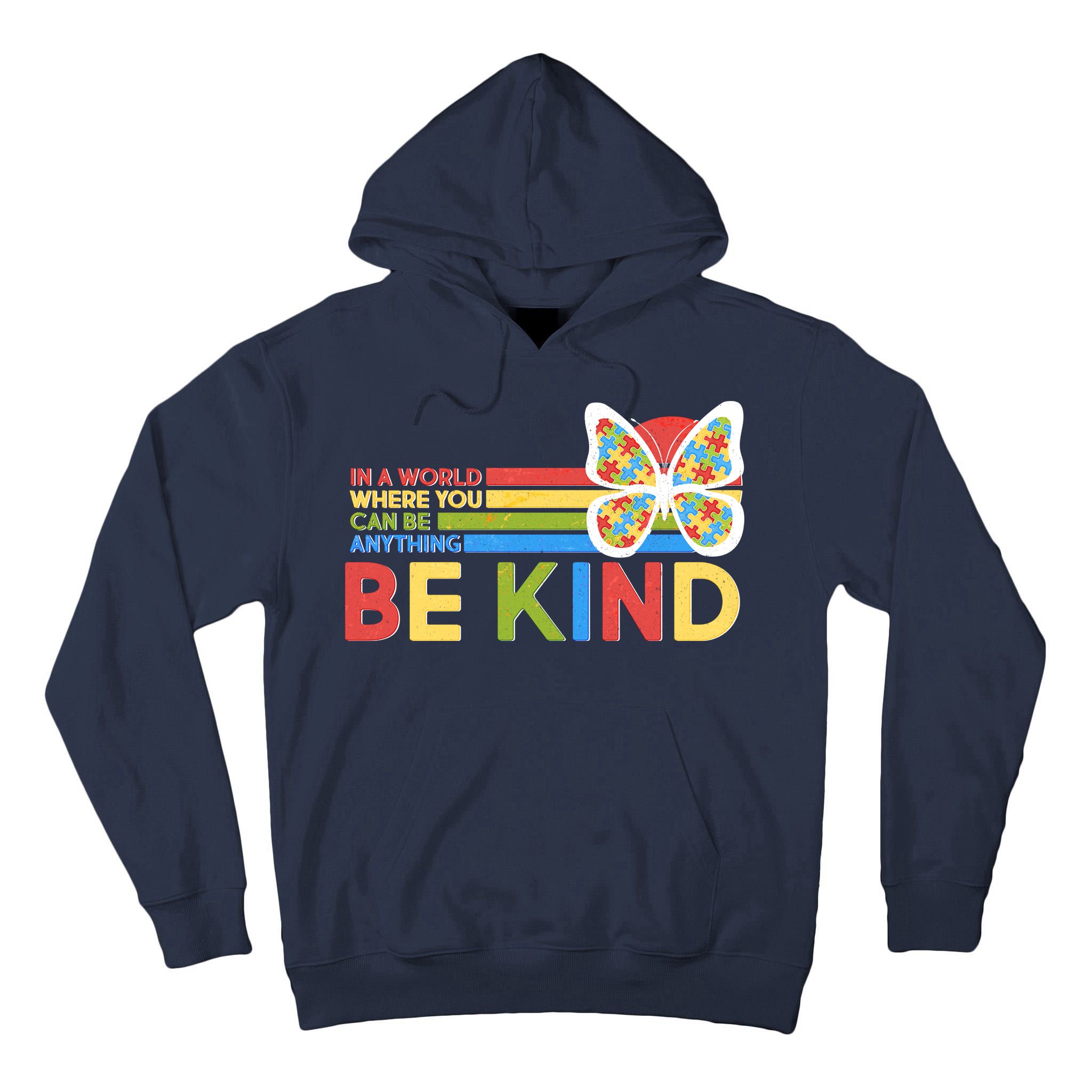 In A World Where You Can Be Anything Be Kind Autism Awareness Tall Hoodie