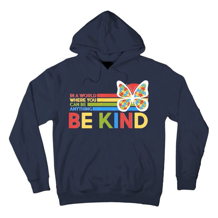 In A World Where You Can Be Anything Be Kind Autism Awareness Tall Hoodie