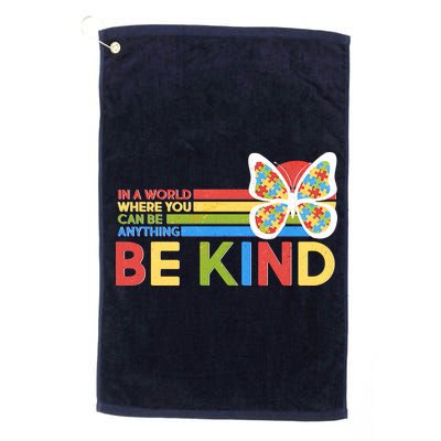 In A World Where You Can Be Anything Be Kind Autism Awareness Golf Towel